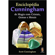 Encyclopédie Cunningham de la magie des cristaux, gemmes et métaux